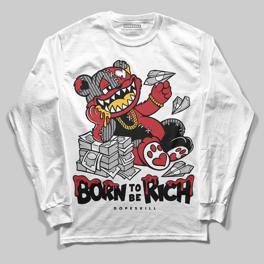 Jordan 14 Retro Ferrari (2025) DopeSkill Long Sleeve T-Shirt Born To Be Rich Graphic Streetwear - WHite