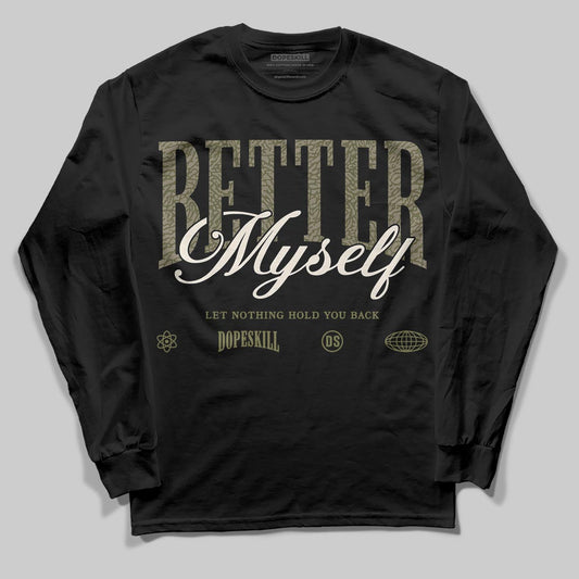 Jordan 3 “Medium Olive” aka “Family Affair” DopeSkill Long Sleeve T-Shirt Better Myself Graphic Streetwear - Black