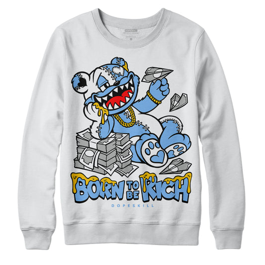 Jordan 9 Powder Blue DopeSkill Sweatshirt Born To Be Rich Graphic Streetwear - White