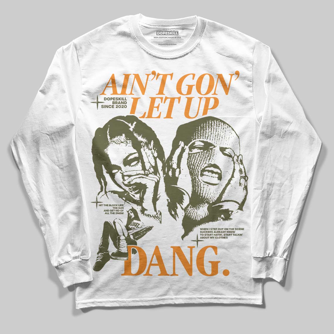 Olive Sneakers DopeSkill Long Sleeve T-Shirt Ain't Gon' Let Up Graphic Streetwear - White