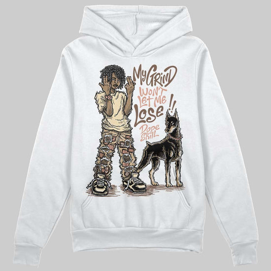 TAN Sneakers DopeSkill Hoodie Sweatshirt My Grind Won't Let Me Lose Graphic Streetwear - White