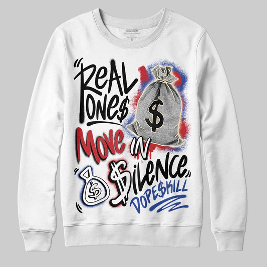 Jordan 4 “Rare Air” DopeSkill Sweatshirt Real Ones Move In Silence Graphic Streetwear - White