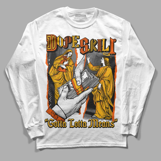Dunk Low Championship Goldenrod (2021) DopeSkill Long Sleeve T-Shirt Gotta Lotta Means Graphic Streetwear - White