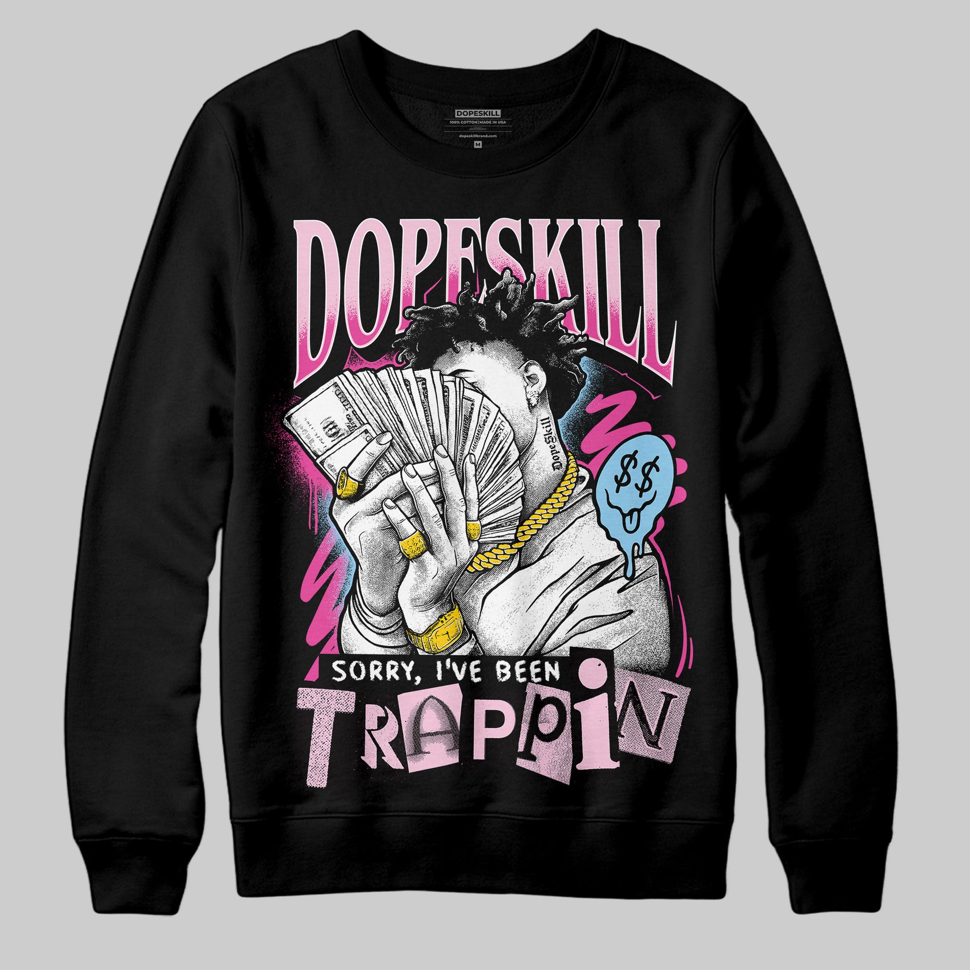 Jordan 6 “Doernbecher” DopeSkill Sweatshirt Sorry I've Been Trappin Graphic Streetwear - Black