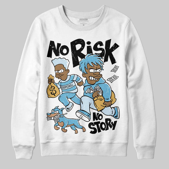 Jordan 4 Denim “Worn Blue” DopeSkill Sweatshirt No Risk No Story Graphic Streetwear - White