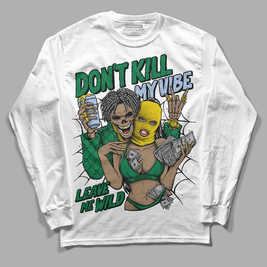 Jordan 5 “Lucky Green” DopeSkill Long Sleeve T-Shirt Don't Kill My Vibe Graphic Streetwear - White