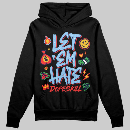 University Blue Sneakers DopeSkill Hoodie Sweatshirt Let 'em Hate Graphic Streetwear - Black
