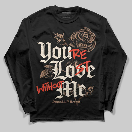 Jordan 4 Retro Cozy Girl DopeSkill Long Sleeve T-Shirt You’re Lost Without Me Graphic Streetwear - Black
