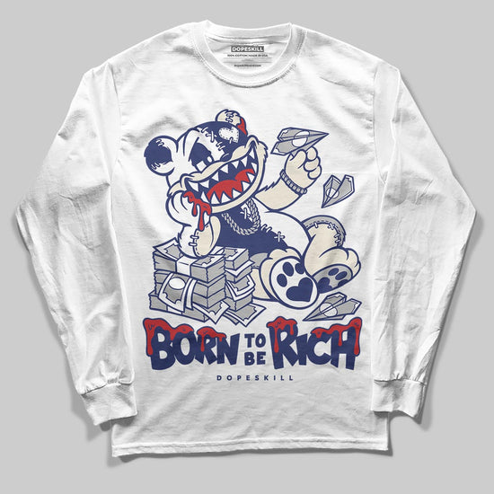 Jordan 11 “Rare Air” DopeSkill Long Sleeve T-Shirt Born To Be Rich Graphic Streetwear