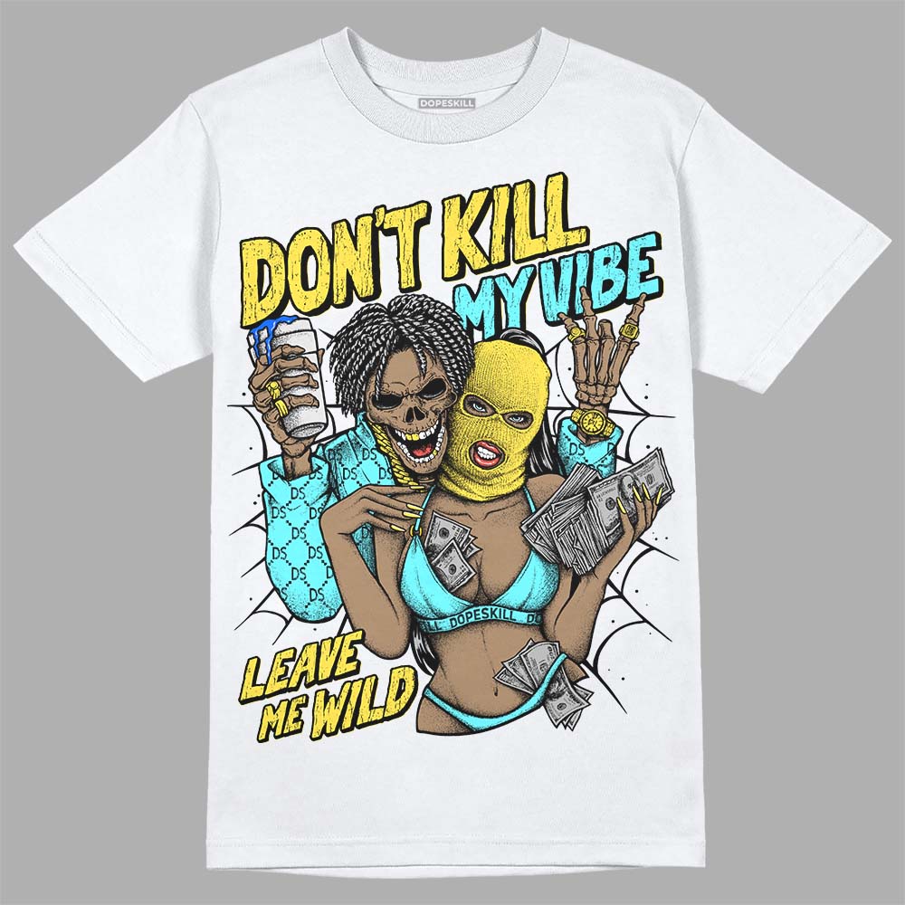 Jordan 5 Aqua DopeSkill T-Shirt Don't Kill My Vibe Graphic Streetwear - White