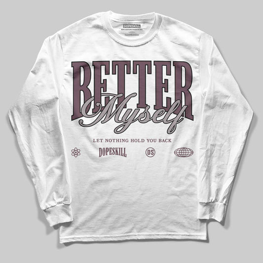 A Ma Maniére x Air Jordan 5 “Violet Ore” DopeSkill Long Sleeve T-Shirt Better Myself Graphic Streetwear - White