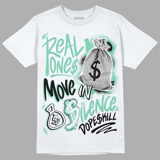 Jordan 3 "Green Glow" DopeSkill T-Shirt Real Ones Move In Silence Graphic Streetwear - White