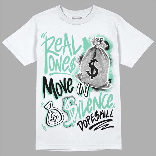 Jordan 3 "Green Glow" DopeSkill T-Shirt Real Ones Move In Silence Graphic Streetwear - White