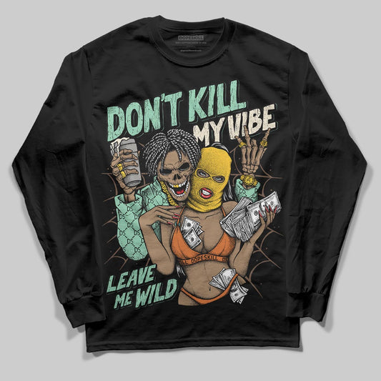 SB Dunk Low Rodeo Tourmaline DopeSkill Long Sleeve T-Shirt Don't Kill My Vibe Graphic Streetwear - Black