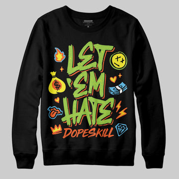Neon Green Sneakers DopeSkill Sweatshirt Let 'em Hate Graphic Streetwear - Black