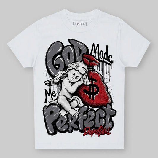 Jordan 3 “Cement Grey” DopeSkill Toddler Kids T-shirt God Made Me Perfect Graphic Streetwear - White