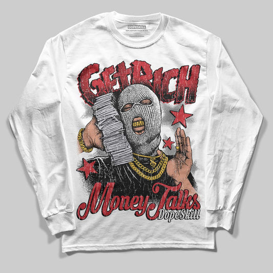 Jordan 1 High OG “Ruby” DopeSkill Long Sleeve T-Shirt Get Rich Graphic Streetwear - White