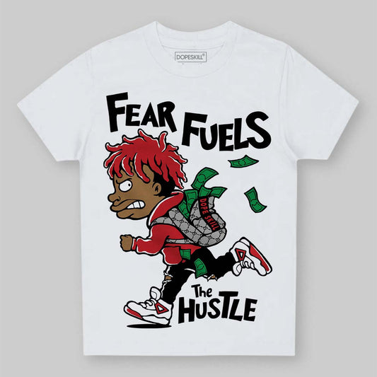 Jordan 5 Retro Fire Red Black Tongue (2025) DopeSkill Toddler Kids T-shirt Fear Fuels The Hustle Graphic Streetwear - White