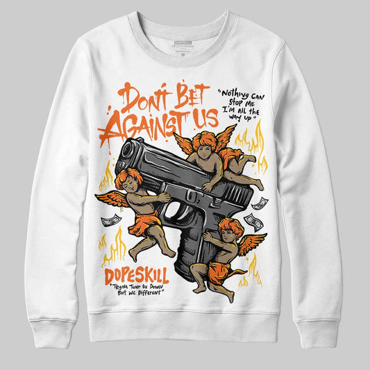 Orange, Black and White Sneakers DopeSkill Sweatshirt Don't Bet Against Us Graphic Streetwear - White