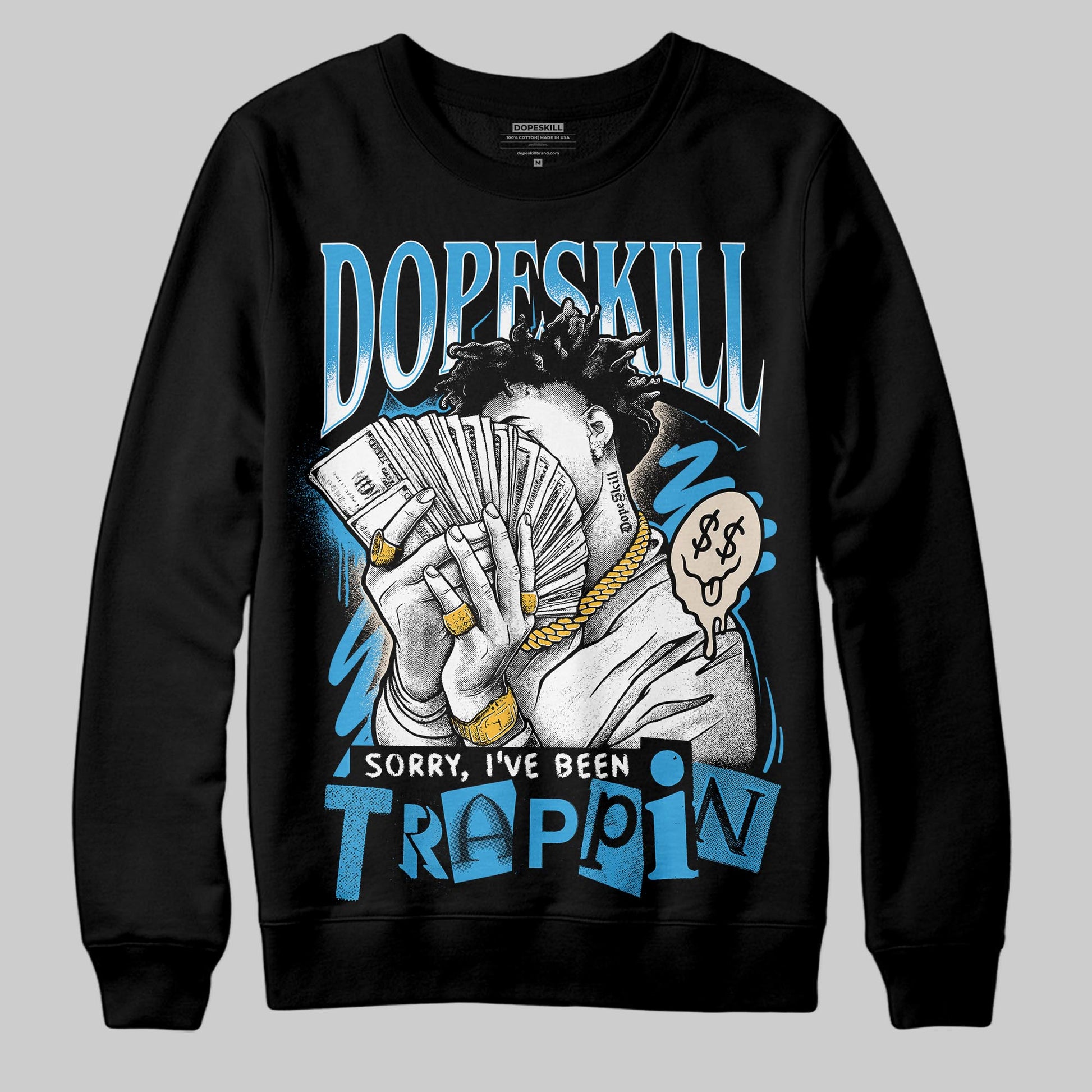 Jordan 1 High OG “UNC” Reimagined DopeSkill Sweatshirt Sorry I've Been Trappin Graphic Streetwear - Black