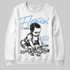 Jordan 6 University Blue DopeSkill Sweatshirt Flexin' Graphic Streetwear - White
