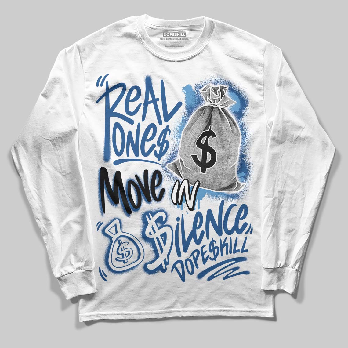 Jordan 1 Low OG “Storm Blue” DopeSkill Long Sleeve T-Shirt Real Ones Move In Silence Graphic Streetwear - White