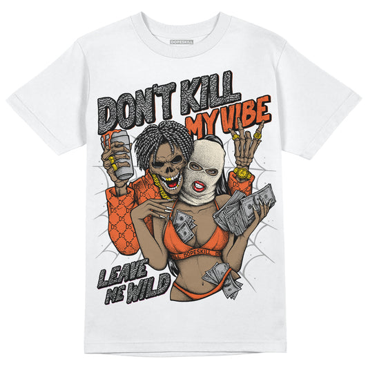 Jordan 3 Georgia Peach DopeSkill T-Shirt Don't Kill My Vibe Graphic Streetwear - White