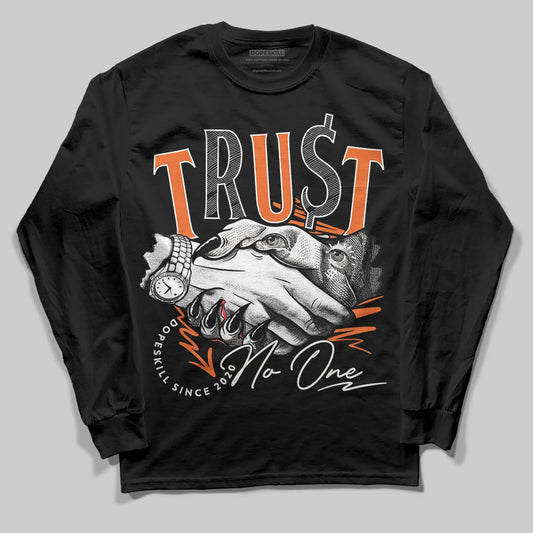 Jordan 1 Retro High OG Shattered Backboard (2025) DopeSkill Long Sleeve T-Shirt Trust No One Graphic Streetwear - black