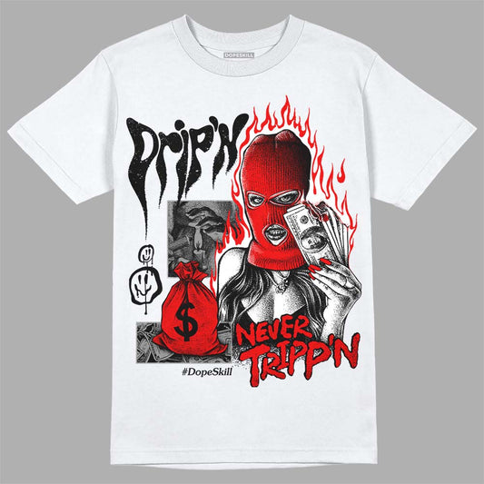 Jordan 1 High OG “Black/White” DopeSkill T-Shirt Drip'n Never Tripp'n Graphic Streetwear - White 