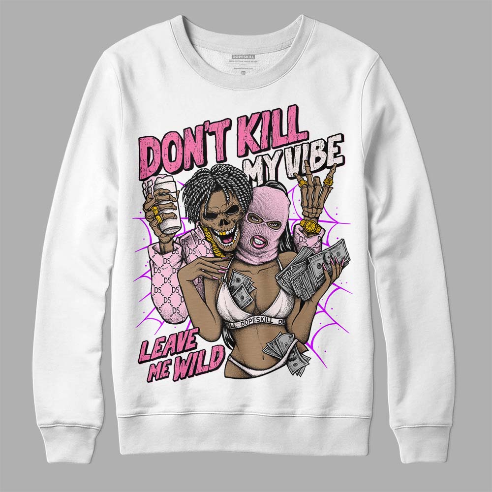 Dunk Low LX Pink Foam DopeSkill Sweatshirt Don't Kill My Vibe Graphic Streetwear - White