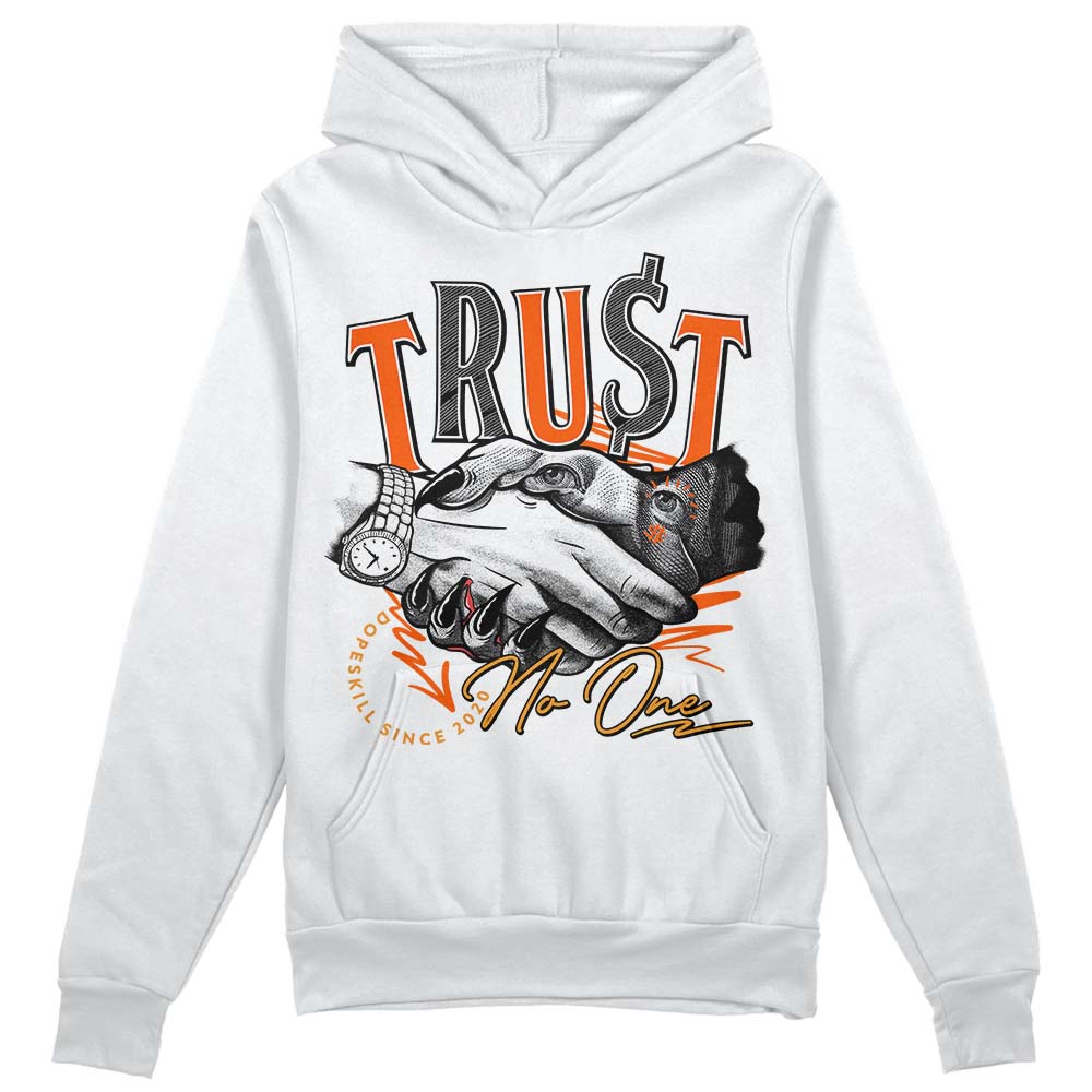 Jordan 12 Retro Brilliant Orange DopeSkill Hoodie Sweatshirt Trust No One Graphic Streetwear - White