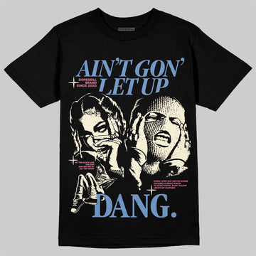 Jordan 1 High OG "Self-Expression" DopeSkill T-Shirt Ain't Gon' Let Up Graphic Streetwear - Black