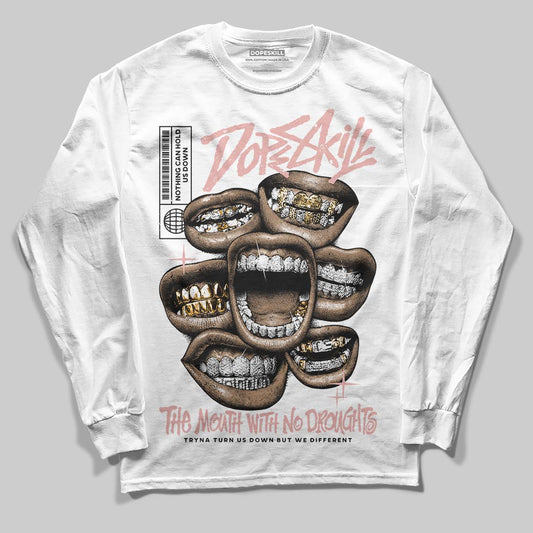 Jordan 1 Low OG “Rust Pink” DopeSkill Long Sleeve T-Shirt The Mouth With No Droughts Graphic Streetwear - White