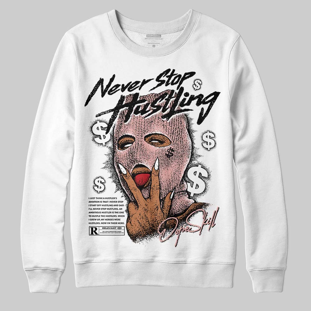 Jordan 1 Low OG “Rust Pink” DopeSkill Sweatshirt Never Stop Hustling Graphic Streetwear - White