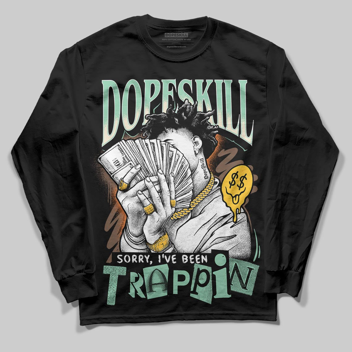 SB Dunk Low Rodeo Tourmaline DopeSkill Long Sleeve T-Shirt Sorry I've Been Trappin Graphic Streetwear - Black