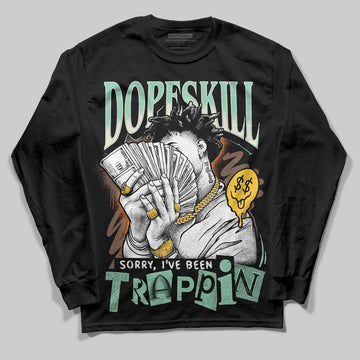 SB Dunk Low Rodeo Tourmaline DopeSkill Long Sleeve T-Shirt Sorry I've Been Trappin Graphic Streetwear - Black