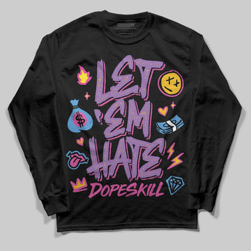 PURPLE Sneakers DopeSkill Long Sleeve T-Shirt Let 'em Hate Graphic Streetwear - black