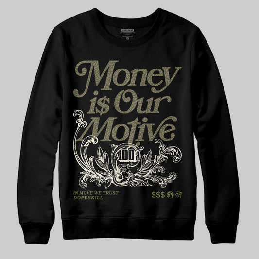 Jordan 3 “Medium Olive” aka “Family Affair” DopeSkill Sweatshirt Money Is Our Motive Typo Graphic Streetwear - black