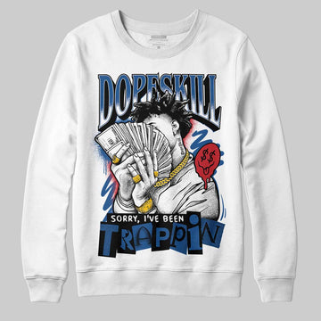 Jordan 1 Low OG “Storm Blue” DopeSkill Sweatshirt Sorry I've Been Trappin Graphic Streetwear - White