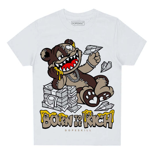 Jordan 1 High OG “Latte” DopeSkill Toddler Kids T-shirt Born To Be Rich Graphic Streetwear - White 