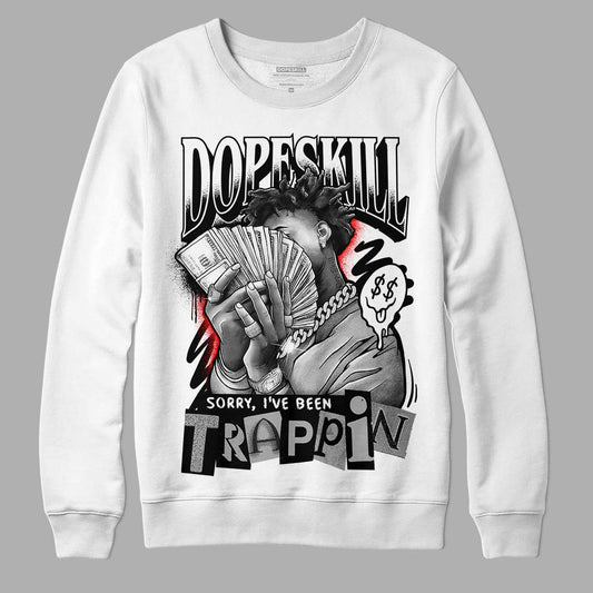 Dunk Low Panda White Black DopeSkill Sweatshirt Sorry I've Been Trappin Graphic Streetwear - White