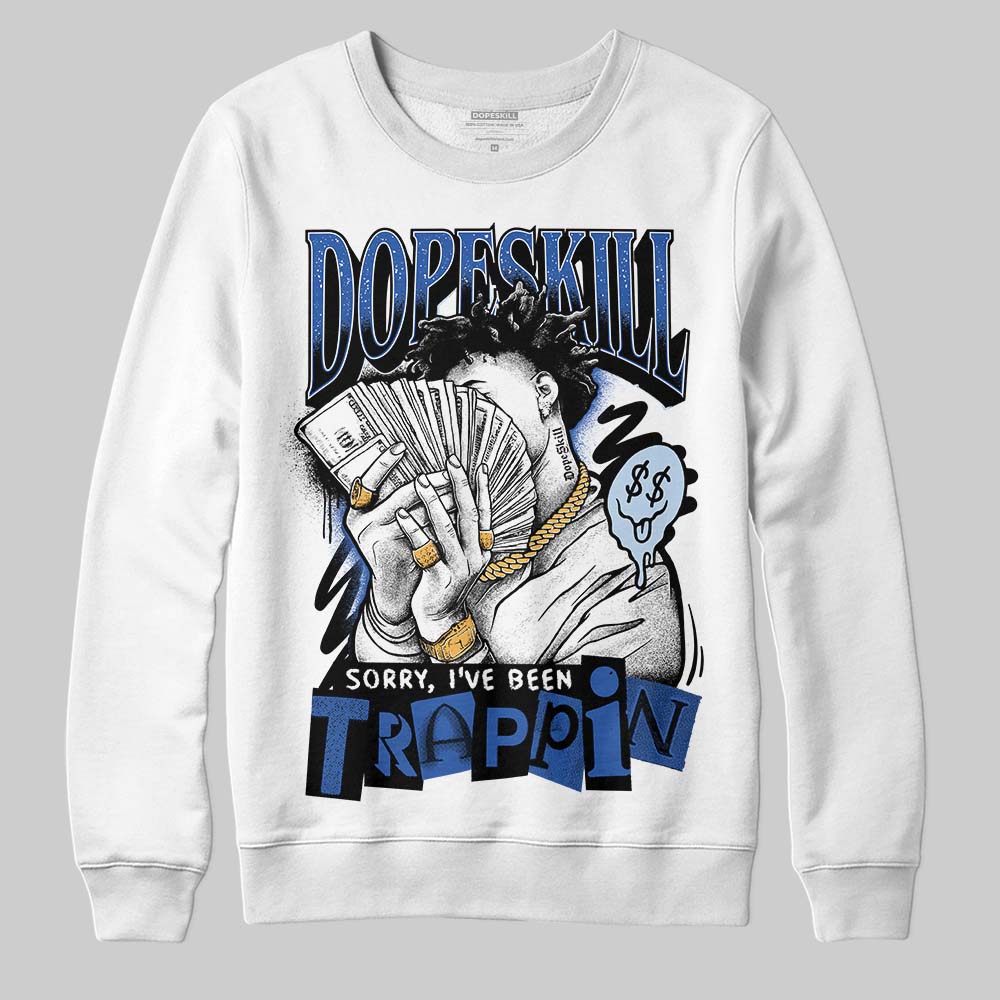Awake NY x Jordan 5 Retro 'Black Racer Blue' DopeSkill Sweatshirt Sorry I've Been Trappin Graphic Streetwear - White