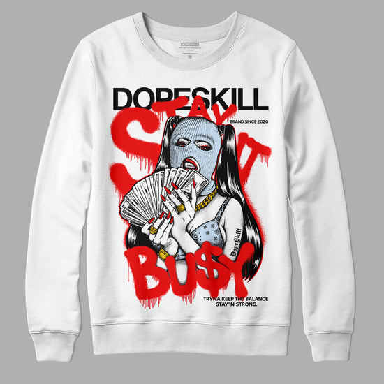 Jordan 11 Retro Cherry DopeSkill Sweatshirt Stay It Busy Graphic Streetwear - White