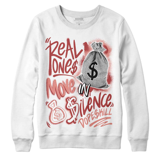 Jordan 13 “Dune Red” DopeSkill Sweatshirt Real Ones Move In Silence Graphic Streetwear - White