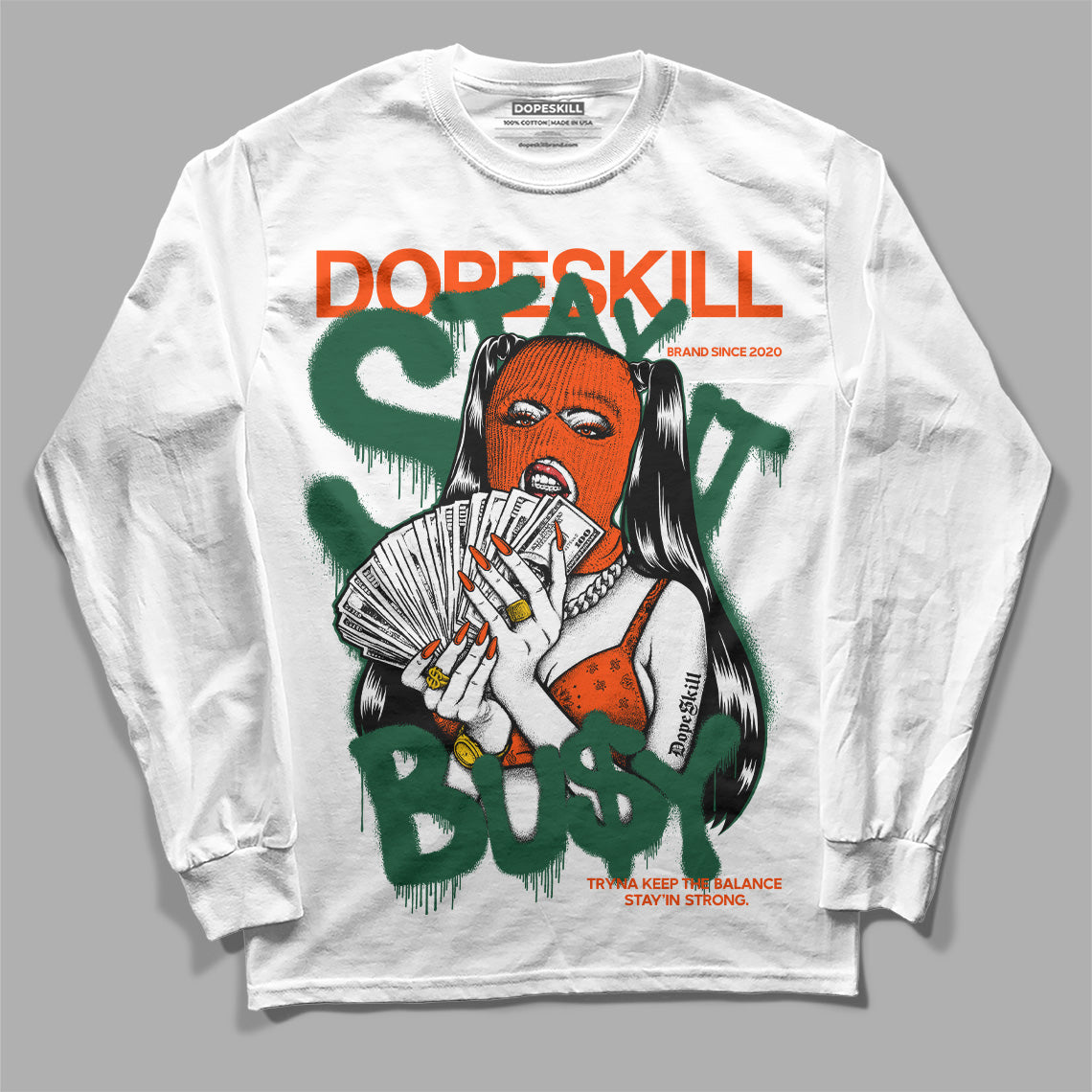 Dunk Low Team Dark Green Orange DopeSkill Long Sleeve T-Shirt Stay It Busy Graphic Streetwear - White
