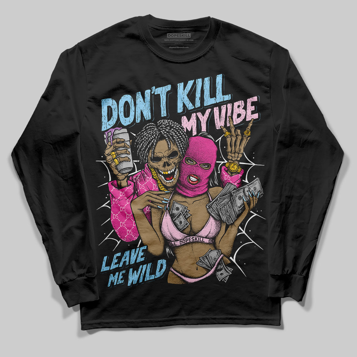 Jordan 6 “Doernbecher” DopeSkill Long Sleeve T-Shirt Don't Kill My Vibe Graphic Streetwear - Black
