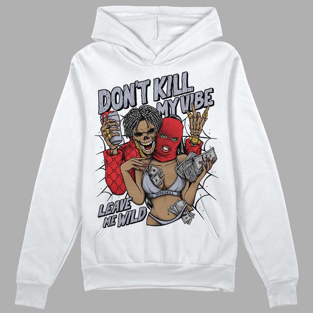 Jordan 4 “Bred Reimagined” DopeSkill Hoodie Sweatshirt Don't Kill My Vibe Graphic Streetwear - White