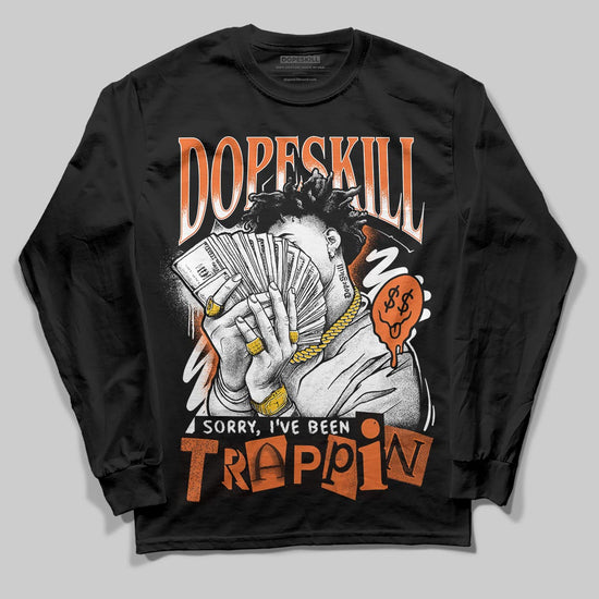 Jordan 1 Retro High OG Shattered Backboard (2025) DopeSkill Long Sleeve T-Shirt Sorry I've Been Trappin Graphic Streetwear - Black