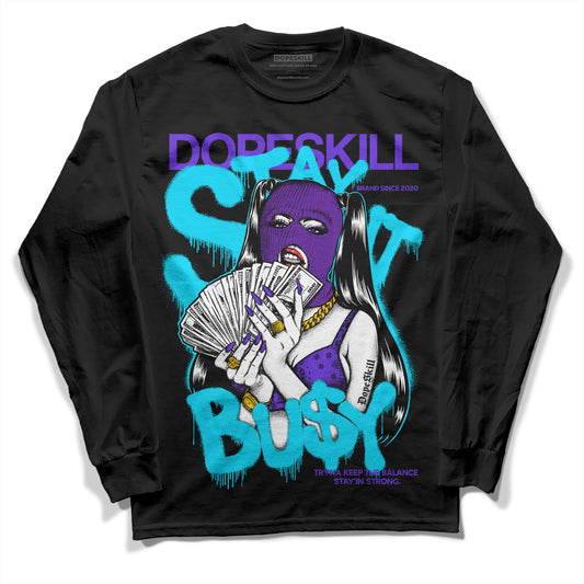 Jordan 6 "Aqua" DopeSkill Long Sleeve T-Shirt Stay It Busy Graphic Streetwear - Black