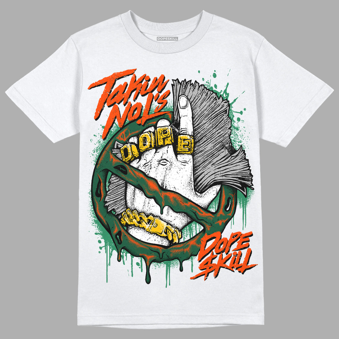 Dunk Low Team Dark Green Orange DopeSkill T-Shirt Takin No L's Graphic - White